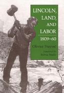 Lincoln, Land, and Labor, 1809-60 cover
