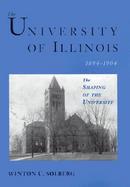 The University of Illinois, 1894-1904 The Shaping of the University cover