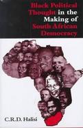Black Political Thought in the Making of South African Democracy cover