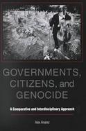 Governments, Citizens, and Genocide A Comparative and Interdisciplinary Analysis cover