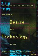 The War of Desire and Technology at the Close of the Mechanical Age cover