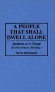 A People That Shall Dwell Alone: Judaism as a Group Evolutionary Strategy cover