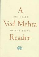 A Ved Mehta Reader The Craft of the Essay cover