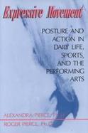 Expressive Movement: Posture and Action in Daily Life, Sports, and the Performing Arts cover
