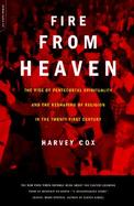 Fire from Heaven The Rise of Pentecostal Spirituality and the Reshaping of Religion in the Twenty-First Century cover