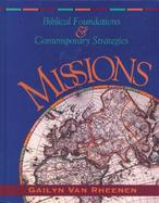 Missions Biblical Foundations & Contemporary Strategies cover