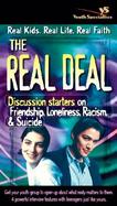 The Real Deal: Discussion Starters on Friendship, Lonliness, Racism, & Suicide with Book cover