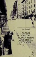 Global Capital, Human Needsand Social Policies Selected Essays, 1994-99 cover