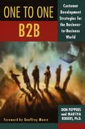 The One to One B2b: Customer Development Strategies for the Business-To-Business World cover