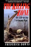 The Killing Zone My Life in the Vietnam War cover