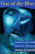 Out of the Blue: Depression and Human Nature cover