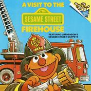 A Visit to the Sesame Street Firehouse: Featuring Jim Henson's Sesame Street Muppets cover
