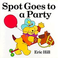 Spot Goes to a Party cover