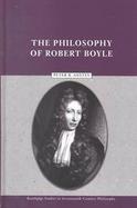 The Philosophy of Robert Boyle cover