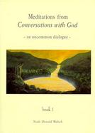 Meditations from Conversations With God An Uncommon Dialogue (volume1) cover
