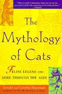 The Mythology of Cats: Feline Legend and Lore Through the Ages cover