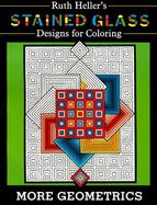 Stained Glass Designs for Coloring: More Geometrics cover