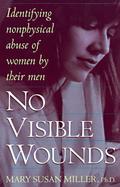 No Visible Wounds Identifying Nonphysical Abuse of Women by Their Men cover