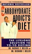 The Carbohydrate Addict's Diet The Lifelong Solution to Yo-Yo Dieting cover