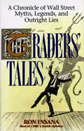 Traders Tales A Chronicle of Wall Street Myths, Legends, and Outright Lies cover