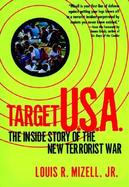 Target U.S.A The Inside Story of the New Terrorist War cover