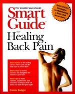 Smart Guide<SUP>TM</SUP> to Healing Back Pain cover