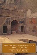 The Houses of Roman Italy 100 B.C.-A.D. 250 Ritual, Space, and Decoration cover