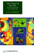 The Thread of Life The Story of Genes and Genetic Engineering cover
