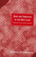 Jews and Christians in the Holy Land Palestine in the Fourth Century cover