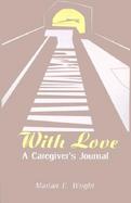 With Love A Caregiver's Journal cover