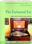 The Enchanted Ear Or, Lured into the Music Box Cosmos cover