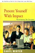 Present Yourself With Impact Techniques for Success cover