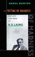 The Wing of Madness The Life and Work of R. D. Laing cover