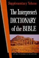 The Interpreter's Dictionary of the Bible An Illustrated Encyclopedia Identifying and Explaining All Proper Names and Significant Terms and Subject cover
