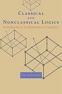 Classical and Nonclassical Logics An Introduction to the Mathematics of Propositions cover
