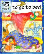 15 Ways to Go to Bed cover