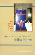 Open Letter to Pinochet / Miss Kitty And Other Words from Chile cover