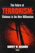 The Future of Terrorism Violence in the New Millenniumcentury cover
