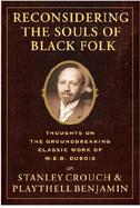 Reconsidering the Souls of Black Folk: Thoughts of the Groundbreaking Classic Work of W.E.B. DuBois cover