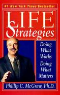 Life Strategies Doing What Works, Doing What Matters cover