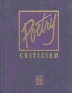 Peotry Criticism Excerpts from Criticism of the Works of the Most Signigicant and Widely Studied Poets of World Literature (volume34) cover