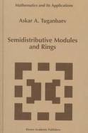 Semidistributive Modules and Rings cover