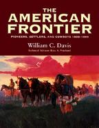 The American Frontier Pioneers, Settlers & Cowboys 1800-1899 cover