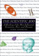 The Scientific 100 A Ranking of the Most Influential Scientists, Past and Present cover