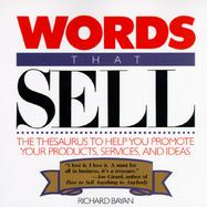Words That Sell A Thesaurus to Help Promote Your Products, Services, and Ideas cover