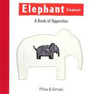 Elephant Elephant A Book of Opposites cover