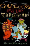 Goldilocks and the Three Bears: A Tale Moderne cover