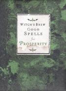 Witch's Brew Good Spells for Prosperity cover