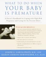 What to Do When Your Baby Is Premature A Parent's Handbook for Coping With High Risk Pregnancy and Caring for the Preterm Pregnancy cover
