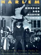 Harlem The Vision of Morgan and Marvin Smith cover